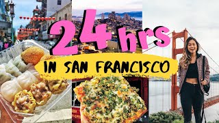 WHAT TO DO IN SAN FRANCISCO | 24 HOURS