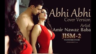 Abhi Abhi Toh Mile Ho | Amir Nawaz Baba | KK | Jism 2 | Sunny Leone, Randeep Hooda, Arunnoday Singh
