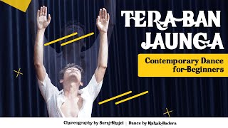 Tera Ban Jaunga dance | Contemporary dance for beginners | Easy step | Choreography by  Suraj Bhujel