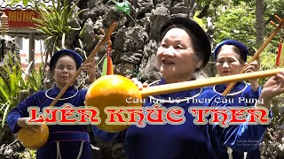 Tuyệt vời ! Liên khúc then các cụ cao tuổi Câu lạc bộ Cẩu Pung, Tràng định, Lạng Sơn.