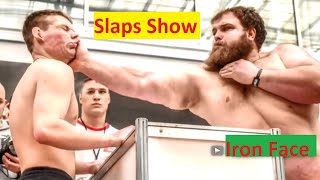 #7 Iron face competion claps- SLAP SHOW 7