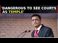 'Danger To See Courts As Temple', Judges Are Not Deities Says CJI DY Chandrachud | Top News