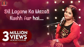 Dil Lagane Ka Mazaa Kuchh Aur Hai || Valentine Special || Sneh Upadhya