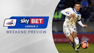 PREVIEW Sky Bet League 2 | Matchday 42