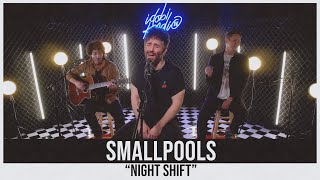 Smallpools - "Night Shift" (idobi Session)