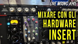 Mixare con gli Hardware Insert - Live Mixing 145