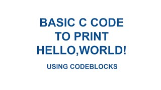 To print Hello,World! in C using Code blocks