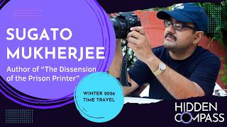 Introducing Sugato Mukherjee, Author of “The Dissension of the Prison Printer” | Hidden Compass