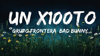 Grupo Frontera, Bad Bunny - un x100to (Lyrics)  | 1 Hour Lyrics