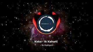 Ik Kahani | KAKA New Song 2022 | Extream Bass Bossted | Latest Punjabi Songs 2022