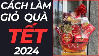 Hướng Dẫn Làm Giỏ Quà Tết 2024 | Mâm Tráp Cưới Hỏi