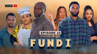 FUNDI EPISODE 32  - |New African Series | 2024 swahili series | duma Tv