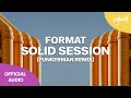 Format - Solid Session (Funkerman Remix) (Official Audio) [Be Yourself]