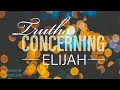 Truths Concerning Elijah | 1 Kings 17:1-7 | Deacon Josiah Baldwin