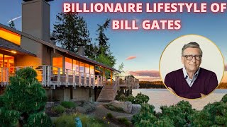 BILLIONAIRE LIFESTYLE Of Bill Gates