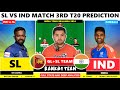 IND vs SL Dream11, IND vs SL Dream11 Prediction, India vs Srilanka 3rd T20 Match Dream11 Team Today