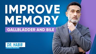 Improve Memory Function With Your Gallbladder and Bile