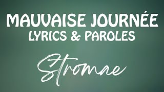 Stromae - Mauvaise Journée (Lyrics & Paroles)