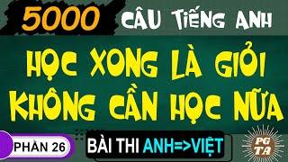 Bài Thi Phần 26(Anh-Việt)-5000 Câu Tiếng Anh