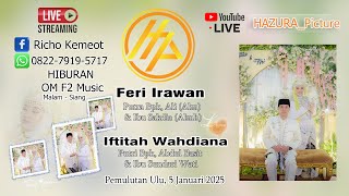 Live Stream Siang Resepsi Pernikahan  Feri Irawan \u0026 Iftitah Wahdania / F2 Music 2024 / PEMULUTAN ULU