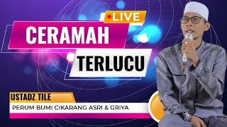 CERAMAH TERLUCU USTADZ TILE DESEMBER 2024