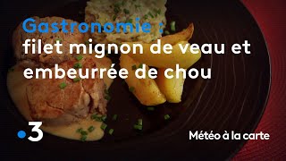 Gastronomie : filet mignon de veau poêlé et embeurrée de chou - Météo à la carte