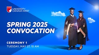 UCW Spring Convocation 2025 - Day 1 (Ceremony #1)
