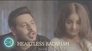 Heartless  lofi Badshah ft. Aastha Gill |  Gurickk G Maan | O.N.E. ALBUM