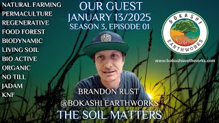 The Soil Matters Brandon Rust @bokashi earthworks