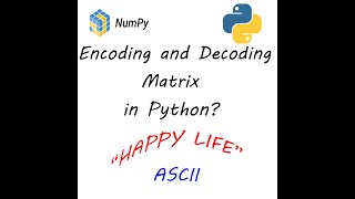 Encoding and Decoding Matrix Using Python | Mathematics Internal | BBIS