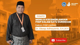 PIDATO DEKAN FISIP UMRAH | MENUJU KECEMERLANGAN FISIP DALAM SATU GURINDAM