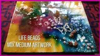 Life Beads - mixed medium