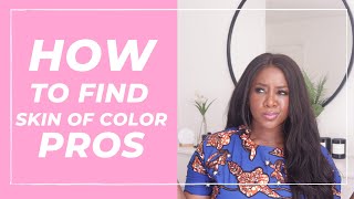 How to Find a Black Dermatologist or Esthetician