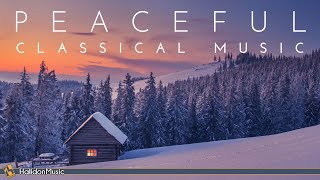 Peaceful Classical Music | Bach, Mozart, Debussy...