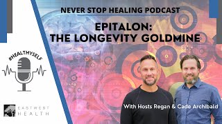 Never Stop Healing Podcast: Epitalon for Longevity