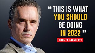 Make 2022 The Most REMARKABLE Year Of Your Life | Jordan Peterson EPIC Speech