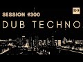 dEEP dUB TECHNO | Session 300 | Shamanic Journey