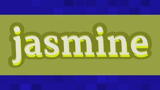 JASMINE pronunciation • How to pronounce JASMINE