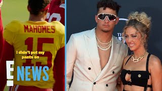 Brittany Mahomes TROLLS Patrick Mahomes for Training Camp Wardrobe Mishap | E! News