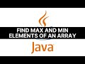 Java Tutorial | How to find maximum and minimum values of an array