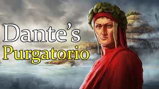 Dante's Purgatorio (Inferno Part 2)  | A Summary of the Divine Comedy Pt. 2