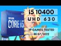 Intel Core i5-10400 \ Intel UHD Graphics 630 \ 19 GAMES TESTED IN 07/2022 (16GB RAM)