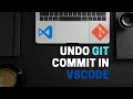 Undo Git Commit DIRECTLY in VSCode!