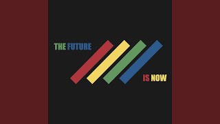 THE FUTURE////IS NOW