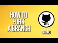 How To Fork A Branch GitHub Tutorial