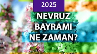 2025 Nevruz Bayramı Ne Zaman?