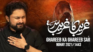 Nohay 2021 | Ghareeb Ka Ghareeb Sar | Rasil Hussain راسل حسین | Syed Raza Abbas Zaidi  | 2021 1443