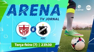 CRB X ABC: destaques do futebol e os jogos da rodada | ARENA TV JORNAL