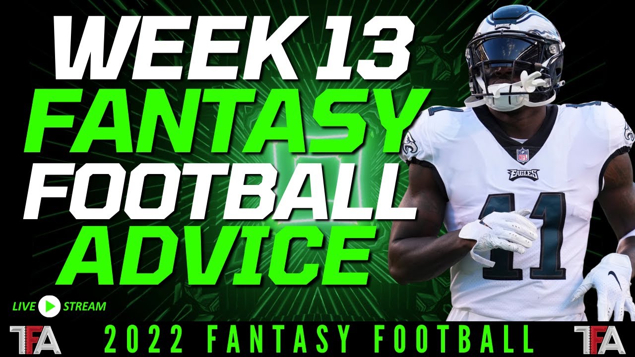 Fantasy Football Week 13 Start Em Sit Em | Fantasy Football Advice 2022 ...