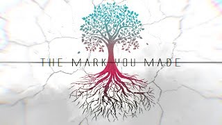 Breaking The Cycle - The Mark You Made